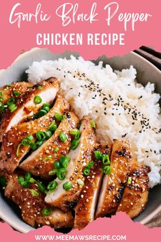 chicken with sesame seeds and green onions in a bowl on top of rice, next to the words garlic black pepper chicken recipe