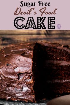 a chocolate cake with the words sugar free devil's food cake on it and a slice missing