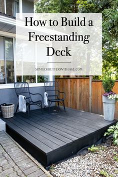 a wooden deck with chairs and plants on it, in front of a house that says how to build a freestanding deck