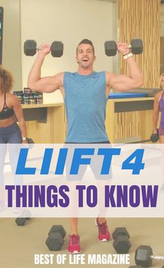 a man lifting two dumbbells with the words lift 4 things to know best of life magazine