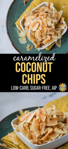 two plates filled with cooked coconut chips on top of each other and the title reads caramelized coconut chips low carb, sugar - free, aip