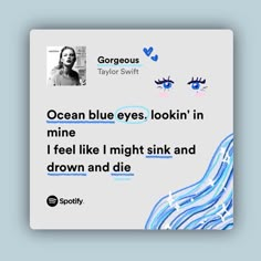 a card with an image of a man's face and the words ocean blue eyes lookin'in mine i feel like i might sink and drown and die