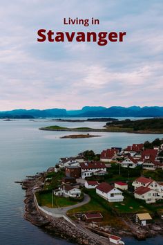 an aerial view of a small island with houses on it and the text living in stavanger