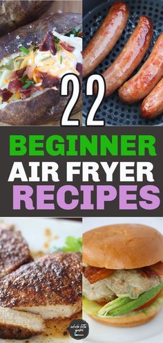 the best air fryer recipes for beginners to make them look like they are cooking