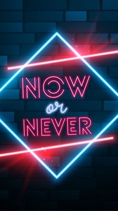 neon sign that says now or never on a brick wall with red and blue lights