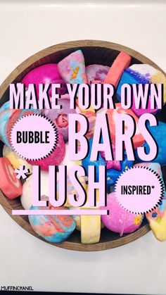 the words make your own bubble bars and lush are displayed in a wooden bowl on a white surface