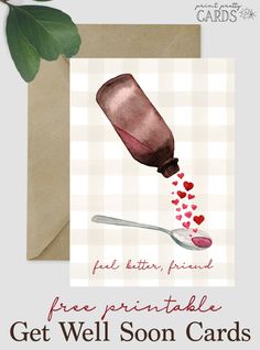 a card with a spoon full of hearts pouring out of it and the words free printable get well soon cards