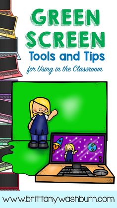 green screen tools and tips for using in the classroom with an image of a person on a laptop