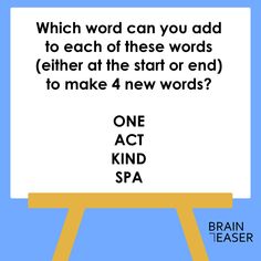 a sign that says, which word can you add to each of these words either at the start or end to make 4 new words?