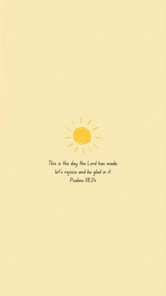 the sun is shining brightly over a light yellow background with words written in black on it