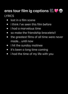 the text reads, eras tour film ig captions lyrcs in a film scene