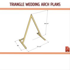 the triangle wedding arch plans is shown