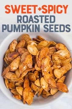 sweet and spicy roasted pumpkin seeds in a white bowl with text overlay that reads, sweet and spicy roasted pumpkin seeds