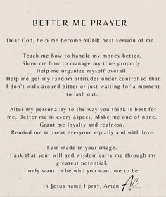 a poem written in black and white with the words,'better me prayer '