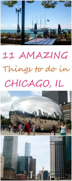 the chicago skyline with text that reads 11 amazing things to do in chicago, illinois