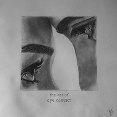 the art of eye contact is shown in this drawing