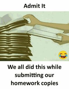 a stack of papers with the caption, we all did this while summing our homework copies