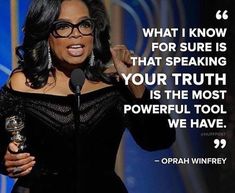 oph winfrey holding an award in front of a microphone with the quote what i know for sure is that speaking your truth is the most powerful tool we have