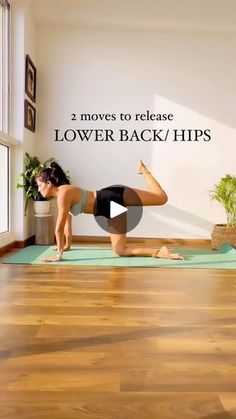 a woman is doing yoga in front of a wall with the words 2 moves to release lower back / hipss