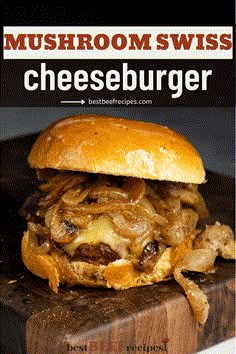 mushroom swiss cheeseburger on a wooden cutting board with text overlay that reads mushroom swiss cheeseburger