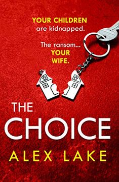 the book cover for the choice by alex lake with two house shaped keychains