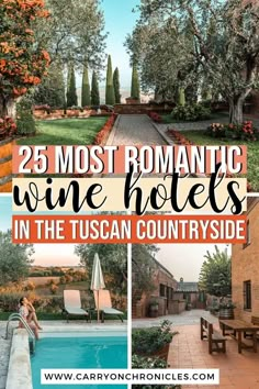 two photos with the words 25 most romantic wine hotels in the tuscann countryside