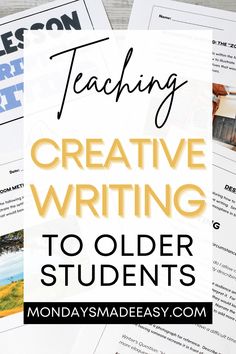 the words teaching creative writing to older students on top of an image of books and papers