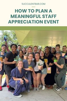 a group of people posing for a photo with the words how to plan a meaningful staff appreciation event