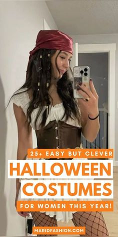 a woman dressed as a pirate holding a cell phone in her hand and text that reads 25 easy but clever halloween costumes for women this year