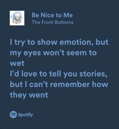 an image of a quote from the front bottoms on twitter that says, i try to show emotion, but my eyes won't seem to wet