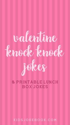 valentine knock knock jokes and printable lunch box jokes