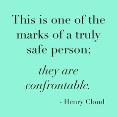 a quote that says, this is one of the marks of a truly safe person they are