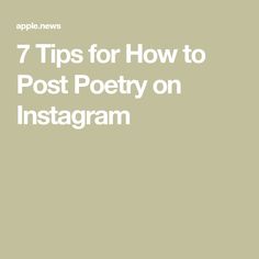 the words 7 tips for how to post poetry on instagram in white text over a beige background