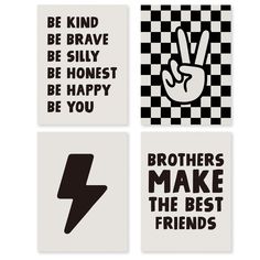 four black and white posters with the words brothers make the best friends