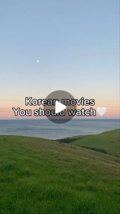 an image of the ocean and sky with text that reads korean movies you should watch