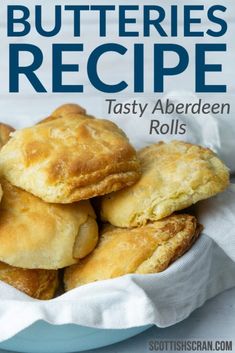 buttery biscuits in a white bowl with text overlay that says butteries recipe tasty abenden rolls