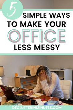 a woman sitting at a desk working on her laptop with the words simple ways to make your office less messy