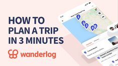 two phones with the text how to plan a trip in 3 minutes on wanderlog