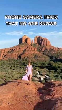 a woman standing on top of a red rock in front of mountains with the words phone camera trick that no one knows