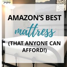 a bed with the words amazon's best mattress that anyone can aford on it