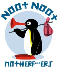 a penguin with a trumpet in its mouth and the words, nook motherfuer