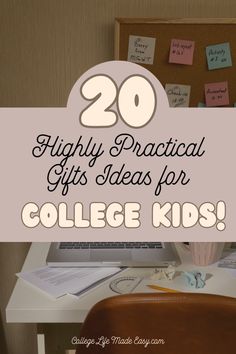 a desk with a laptop computer and sticky notes on the wall above it that says 20 highly practical gifts for college kids