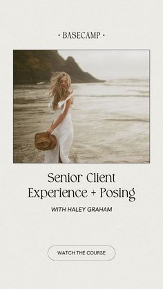 a woman standing on top of a beach next to the ocean with text that reads senior client experience + posing