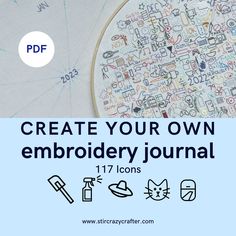 an embroidery project with the words create your own embroidery journal on it and instructions for how to