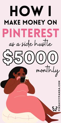 a poster with the words how i make money on pinterest as a side hustle $ 5000 / month