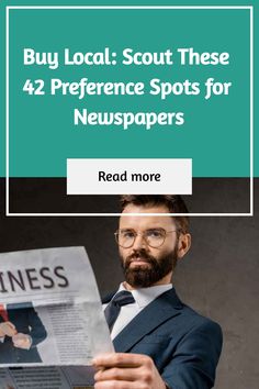 a man reading a newspaper with the text buy local scout scout these 42 preference spots for newspapers