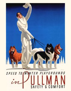 an old poster shows a woman with four dogs in front of her and the words, speed to water playgrounds in pullman safety & comfort