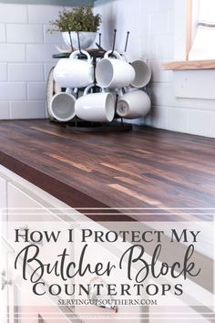 a kitchen counter top with the words how i protect my butcher block countertops on it