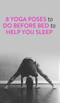 a woman doing yoga poses to do before bed to help you sleep on the floor