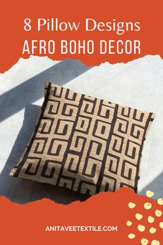 an image of pillows on the floor with text overlay that reads 8 pillow designs afro boho decor